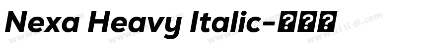 Nexa Heavy Italic字体转换 Nexa Heavy Italic字体转换